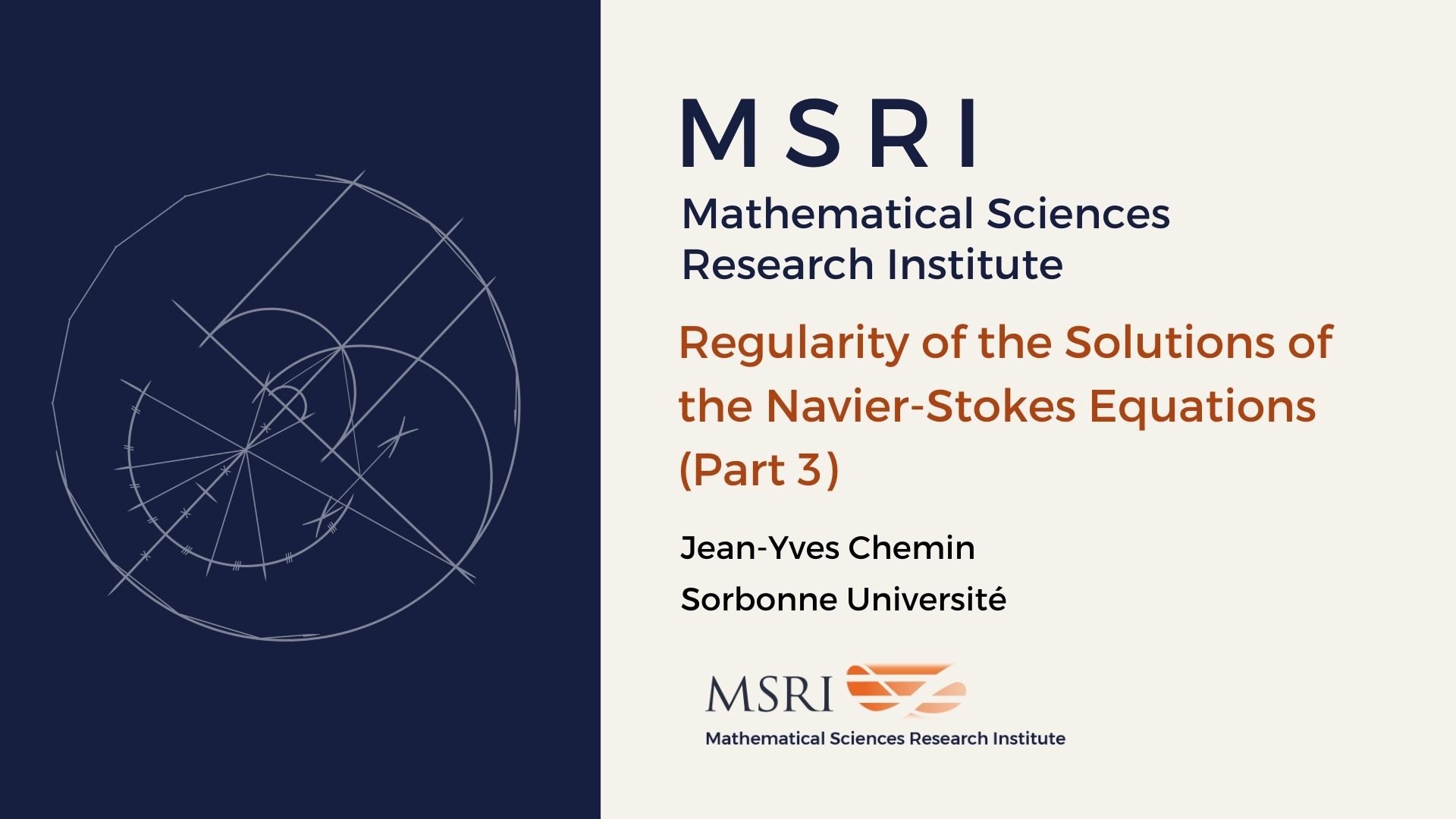 [Moved Online] Introductory Workshop: Mathematical Problems In Fluid Dynamics - Regularity of the solutions of the Navier-Stokes equations (Part 3) Thumbnail