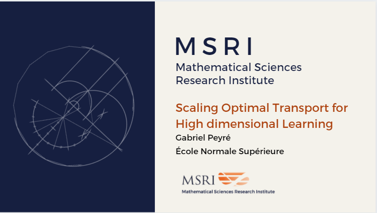 [Moved Online] Hot Topics: Optimal Transport And Applications To Machine Learning And Statistics - Scaling Optimal Transport for High dimensional Learning Thumbnail