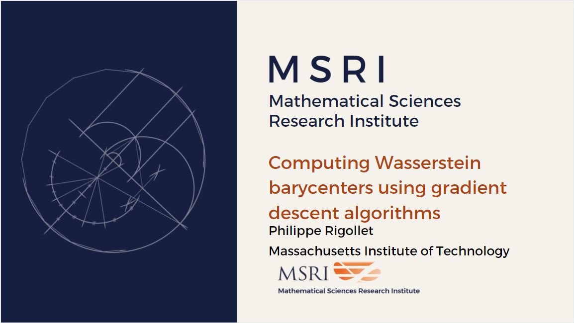 [Moved Online] Hot Topics: Optimal Transport And Applications To Machine Learning And Statistics - Computing Wasserstein barycenters using gradient descent algorithms Thumbnail