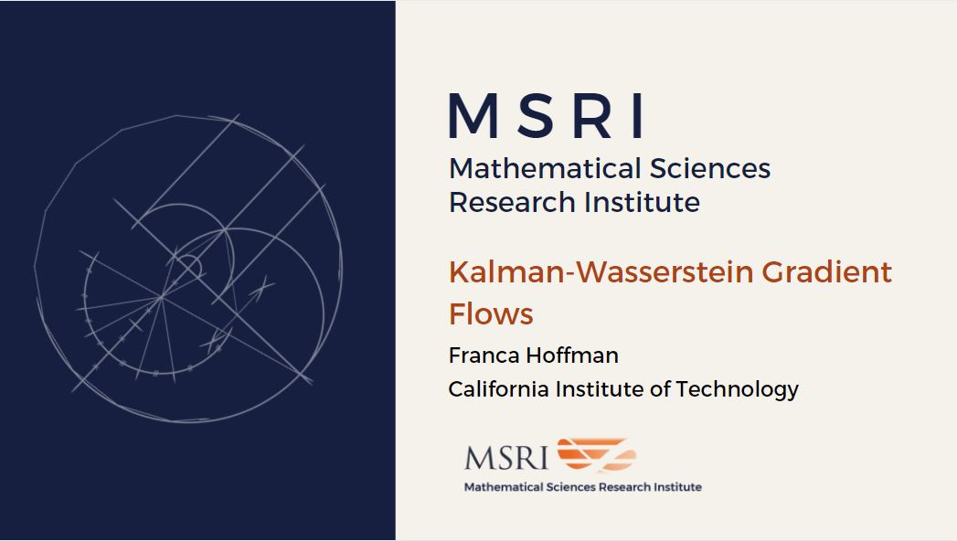 [Moved Online] Hot Topics: Optimal Transport And Applications To Machine Learning And Statistics - Kalman-Wasserstein Gradient Flows Thumbnail