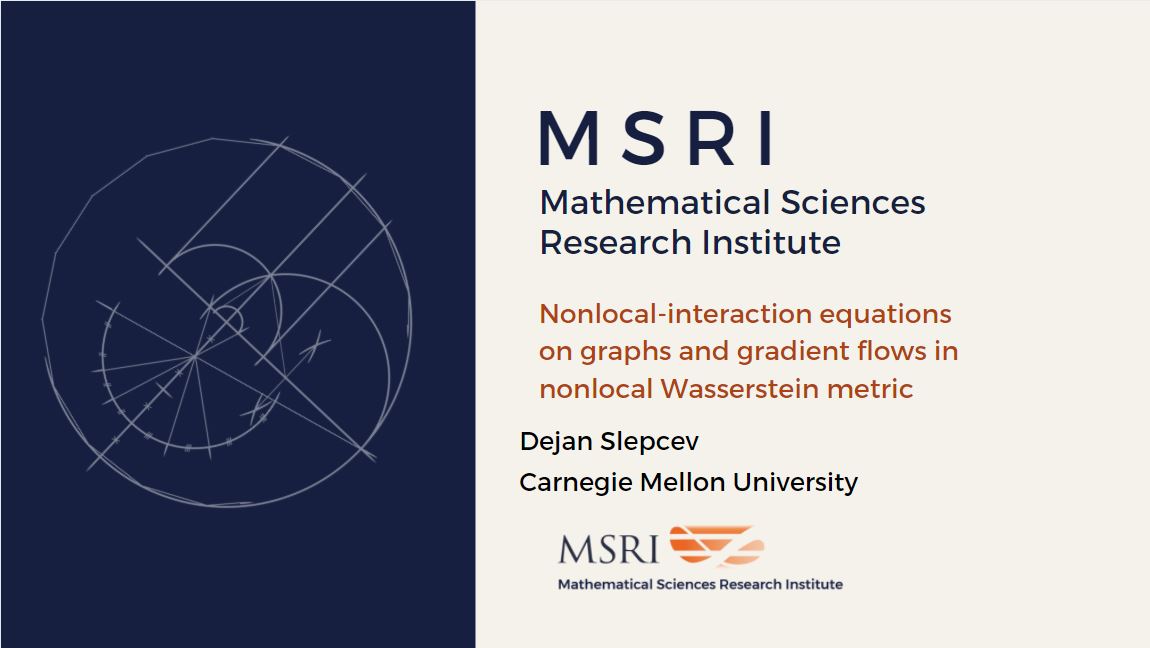 [Moved Online] Hot Topics: Optimal Transport And Applications To Machine Learning And Statistics - Nonlocal-interaction equations on graphs and gradient flows in nonlocal Wasserstein metric Thumbnail