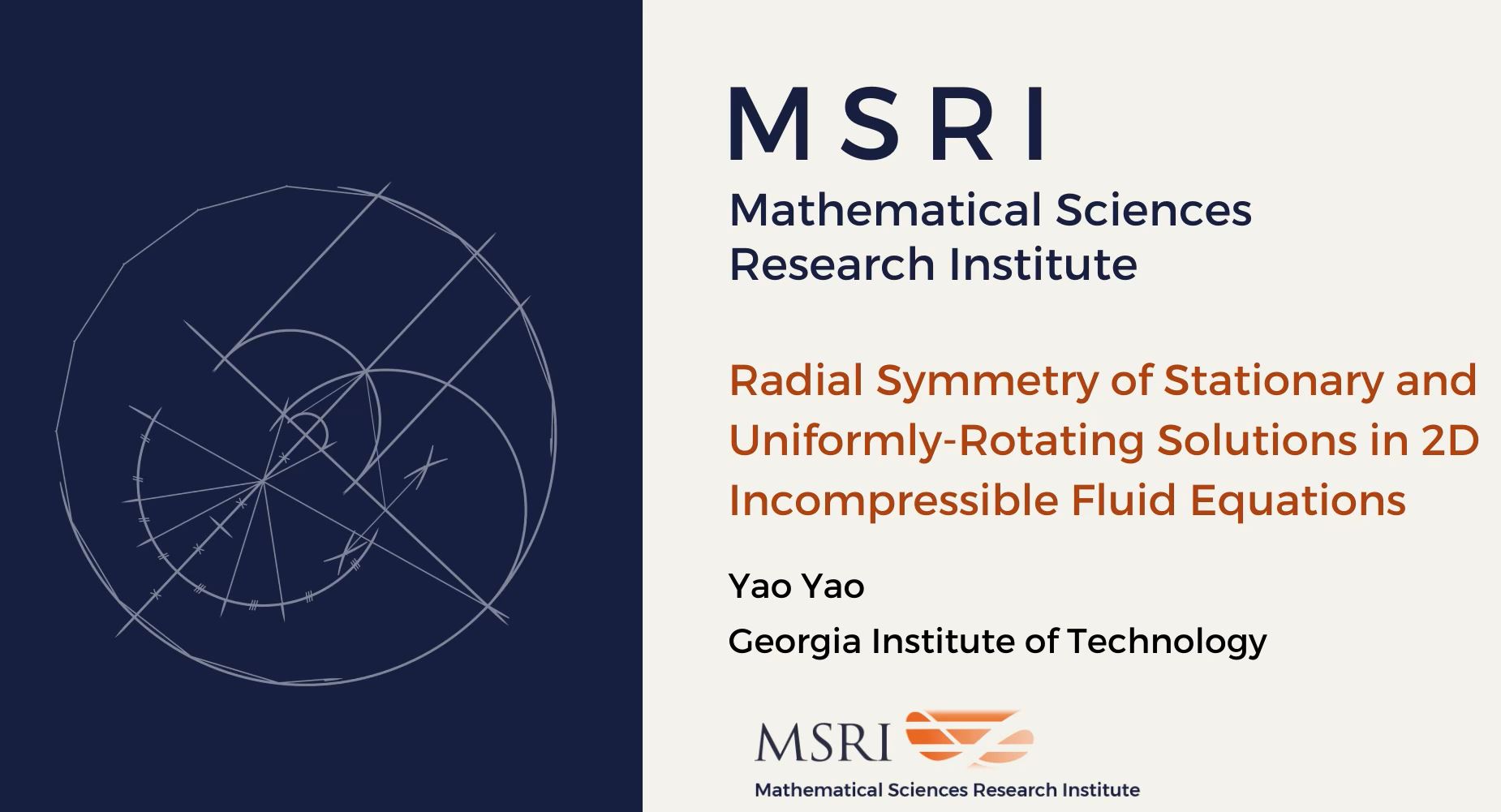 [Moved Online] Connections Workshop: Mathematical Problems In Fluid Dynamics - Radial symmetry of stationary and uniformly-rotating solutions in 2D incompressible fluid equations Thumbnail