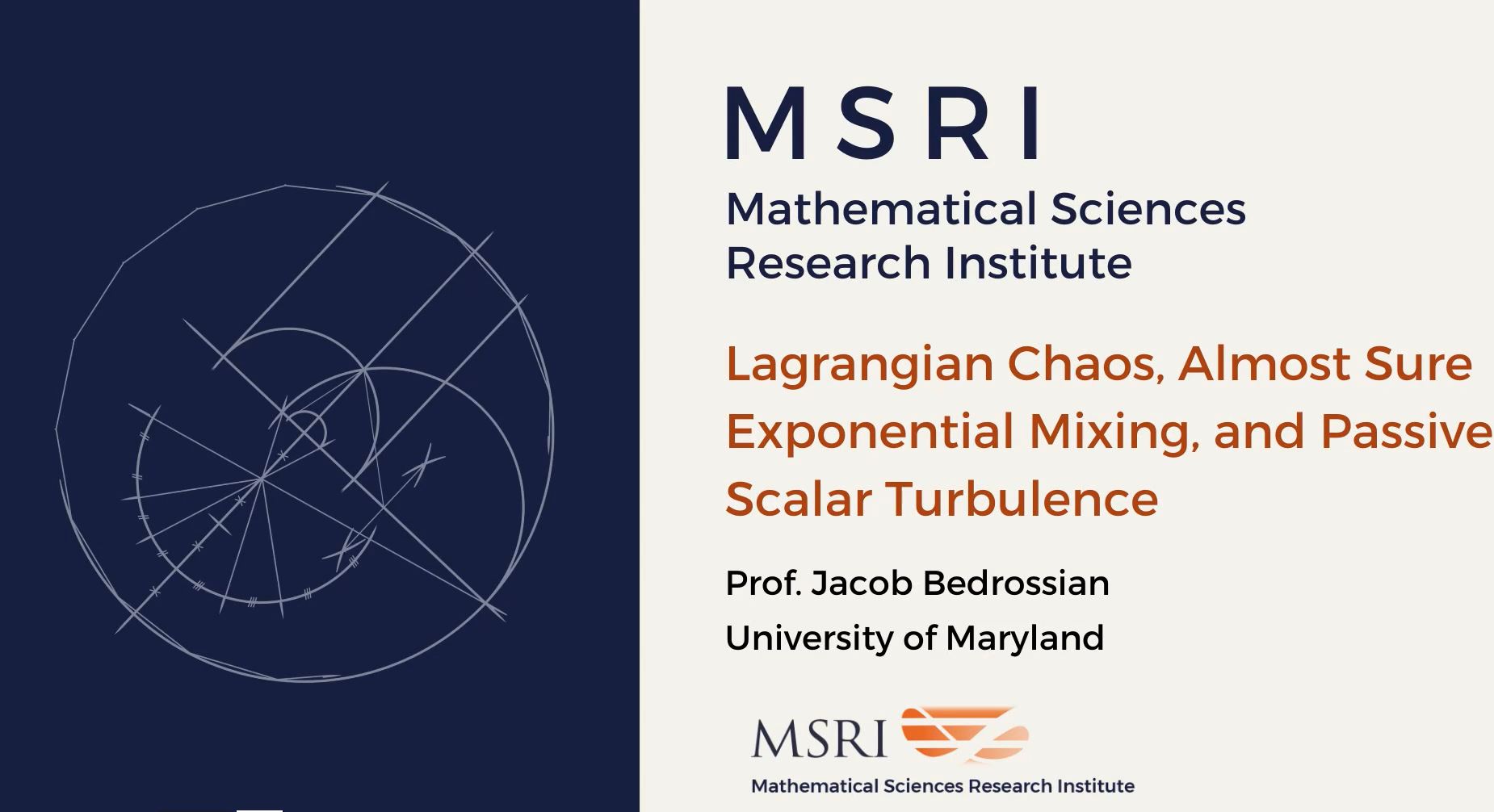 [Moved Online] Introductory Workshop: Mathematical Problems In Fluid Dynamics - Lagrangian chaos, almost sure exponential mixing, and passive scalar turbulence Thumbnail