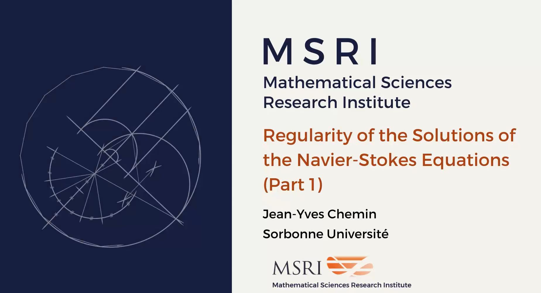 [Moved Online] Introductory Workshop: Mathematical Problems In Fluid Dynamics - Regularity of the solutions of the Navier-Stokes equations (Part 1) Thumbnail